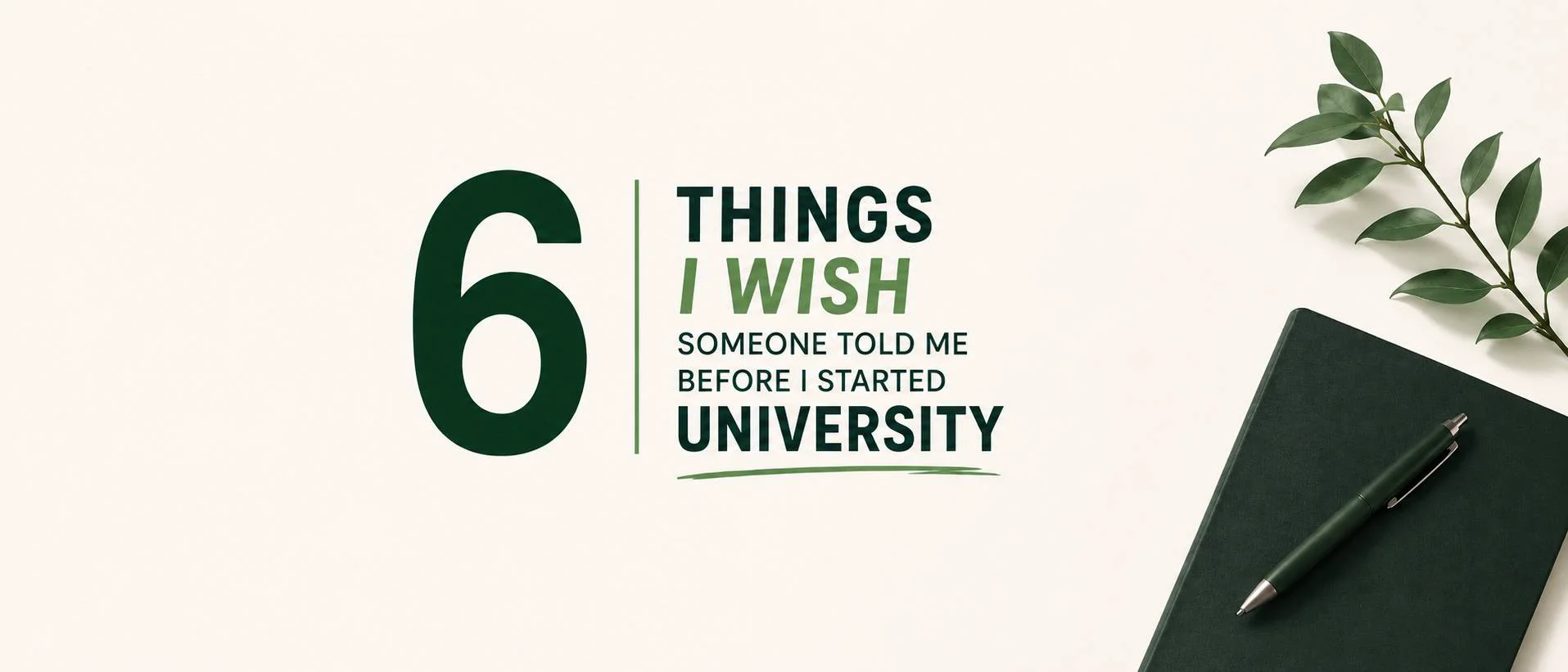 6 Things I wish I knew before I entered University